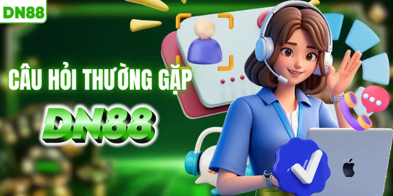 Tổng hợp các câu hỏi thường gặp về DN88